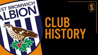 West Bromwich Albion FC  Club History [upl. by Kleiman]