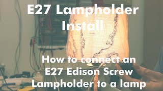 How To Install an E27 Lampholder to a Lamp [upl. by Nnylyoj991]