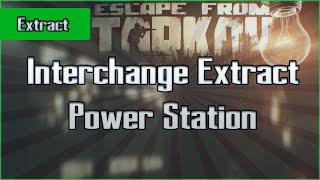 Power Station Extract  Interchange  PMC  Escape From Tarkov EFT Exfil Guide for Beginner [upl. by Boak]