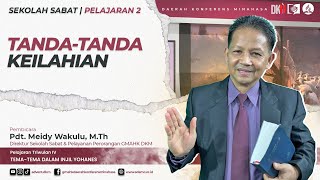 TANDATANDA KEILAHIAN 2  PELAJARAN SEKOLAH SABAT DAERAH KONFERENS MINAHASA [upl. by Anstus]