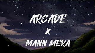 ARCADE X MANN MERA Mix  Lyrics [upl. by Arathorn]