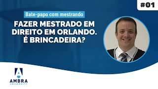 Fazer mestrado em direito em Orlando É brincadeira  Alexandre Mendes [upl. by Theona]