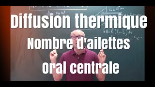 Diffusion thermique Oral Centrale  Nombre dailettes [upl. by Idnew880]