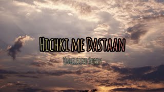 Hichki me Dastaan  Hindi Songs  Unreleased Songs [upl. by Ellekram]