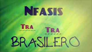 NFASISTRA TRA BRASILERO [upl. by Flann]