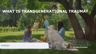 Transgenerational Trauma Understanding and Overcoming [upl. by Martha]