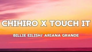 CHIHIRO x Touch It  Billie Eilish Ariana Grande  LYRICS  Adamusic Mashup TikTok [upl. by Buddy673]