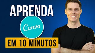 Como Usar o Canva Tutorial da Ferramenta Canva Grátis em 10 Minutos [upl. by Ilke212]