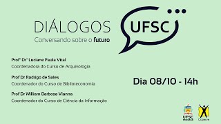 Diálogos UFSC 2  Arquivologia Biblioteconomia e Ciência da Informação [upl. by Pik]