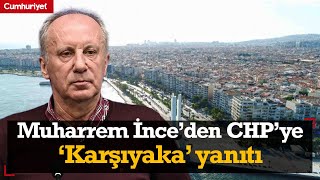 İnceden CHPye Karşıyaka yanıtı Memleket Partisi sizden bir şey istemiş vermemişsiniz [upl. by Nicholl363]