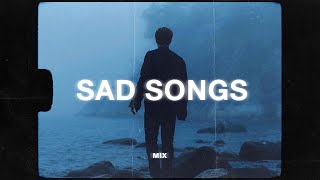 sad songs to cry to 🥺 sad music mix [upl. by Alleacim]