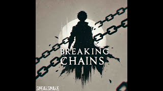 Breaking Chains [upl. by Lanrev]