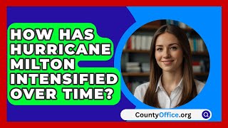 How Has Hurricane Milton Intensified Over Time  CountyOfficeorg [upl. by Ennahs746]