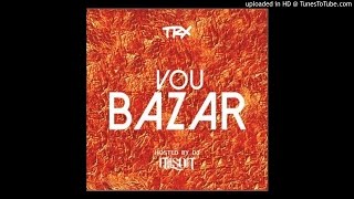 TRX  Vou Bazar [upl. by Ahtabat891]