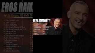 Eros Ramazzotti live  100 migliori canzoni di Eros Ramazzotti  il meglio di Eros Ramazzotti [upl. by Ycak]