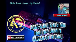 Abito GamaTansa Uluk O Simu Hau Nia Domin Cover By Nocko 🎹🎤 [upl. by Eemaj]