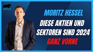 DAS erwartet Moritz Hessel für 2024 und DIESE Aktien amp Sektoren sieht er ganz vorne [upl. by Tiduj]