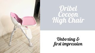 Oribel Cocoon High chair Unboxing [upl. by Hisbe]