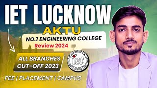 IET LUCKNOW CUTOFF  IET LUCKNOW REVIEW 2024  FEE PLACEMENT  HIGHEST PACKAGE 12CPA 😍 [upl. by Nolrac545]