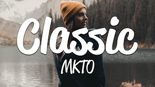 MKTO  Classic Lyrics [upl. by Teryn]