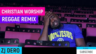 BEST GOSPEL REGGAE  video mix  CHRISTIANITY WORSHIP REGGAE REMIX MAY 2023 BY ZJ DERO [upl. by Essej]