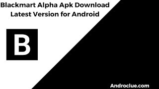 Blackmart Alpha Apk Download Latest Version for Android Devices [upl. by Lisetta]