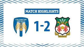 Highlights  Colchester United 12 Wrexham [upl. by Prochora]