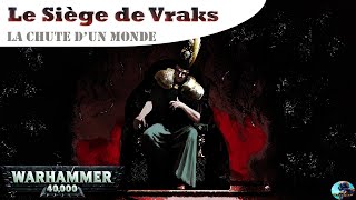 Warhammer 40 000 Le Siège de Vraks La Chute dun Monde [upl. by Jarnagin]