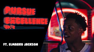 Elmarko Jackson quotPursue Excellencequot Episode 2  A Short Film [upl. by Latsyrhk599]