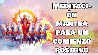 Meditación mantra para un comienzo positivo [upl. by Felicie]