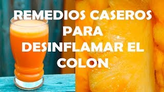 Remedios Caseros Para Desinflamar el Colon  Recetas Para el Colon Inflamado [upl. by Chill628]