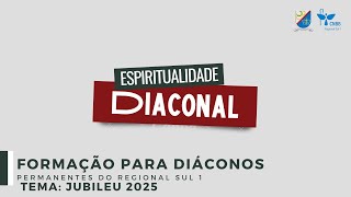 Formação para Diáconos  Regional Sul 1 Tema Jubileu 2025 [upl. by Helyn124]