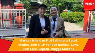 Marisya Icha dan Fitri Salhuteru Besuk Medina Zein Bawa Skin Care Obat Sepatu Hingga Mukena [upl. by Martinson]