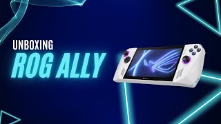 ROG ALLY UNBOXINGIs it still worth it in 2024 [upl. by Ozan]