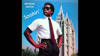 Brigham Bungh  Soakin FunkSoul 1988 [upl. by Hpotsirhc435]