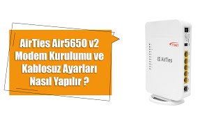 AirTies Air5650 v2 Modem Kurulumu ve Kablosuz Ayarları Nasıl Yapılır [upl. by Avir94]