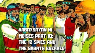 KASAYSAYAN NI MOISES 10 ANG 12 ESPIYA AT ANG SABATH BREAKER boysayotechannel [upl. by Eidnac]