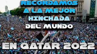 hinchada argentina en qatar 2022 EL HINCHA ARGENTINO SORPRENDE AL MUNDO cantando muchachos [upl. by Hoxie]