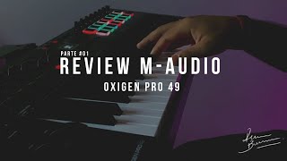 MAudio Oxigen Pro 49 Review parte 01  RENNAN BUSSON [upl. by Ahsinaw]