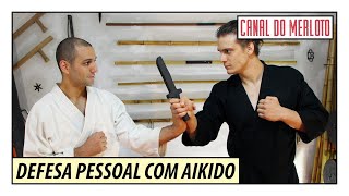 DEFESA PESSOAL COM AIKIDO [upl. by Eelyrehc809]