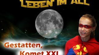 Gestatten Komet XXL  Leben im All [upl. by Htebazila]