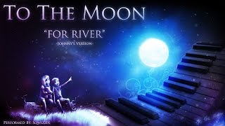 quotFor Riverquot  Johnnys Version quotTo The Moonquot Piano Cover [upl. by Charmion]