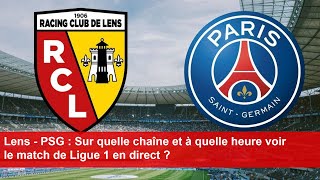 Lens  PSG  Sur quelle chaîne et à quelle heure voir le match de Ligue 1 en direct [upl. by Naesed825]