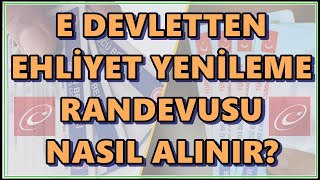 E Devlet Ehliyet Yenileme Randevusu Nasıl Alınır Sürücü Belgesi Yenileme E Devlet [upl. by Noreg]