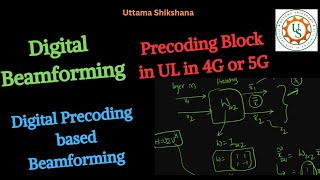 Series 96 Digital Beamforming BF  Digital Precoding based BF  Precoding Block in UL 4G 5G [upl. by Gustafson]