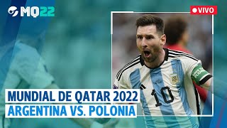 EN VIVO  MUNDIAL de QATAR 2022 ARGENTINA 2  0 POLONIA [upl. by Bonnette]