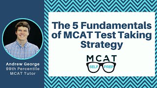 The 5 Fundamentals of MCAT Test Taking Strategy [upl. by Marchall]