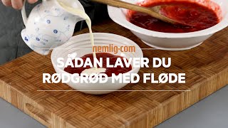 Sådan laver du nemt rødgrød med fløde [upl. by Betsey703]