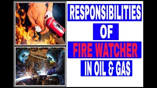 Responsibilities of Fire Watcher in Oil amp Gas ll Fire Watcher Duties [upl. by Sedecram986]