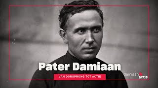 Pater Damiaan – Van Oorsprong tot Actie [upl. by Yajnas70]